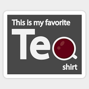 This is my favorite Tea shirt Sticker